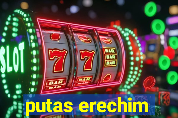 putas erechim